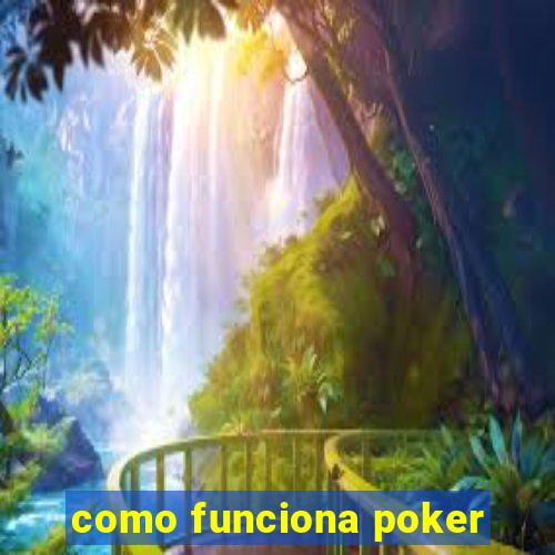 como funciona poker